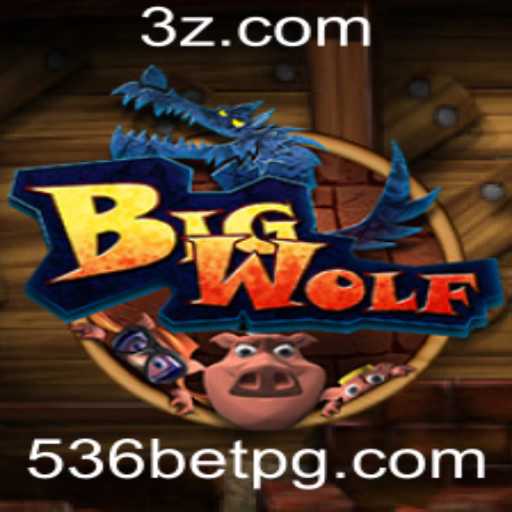 BigWolf: Aventuras e Estratégias no Mundo do Jogo 536bet